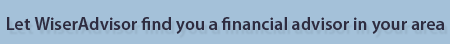 Let WiserAdvisor find you a financial advisor in your area